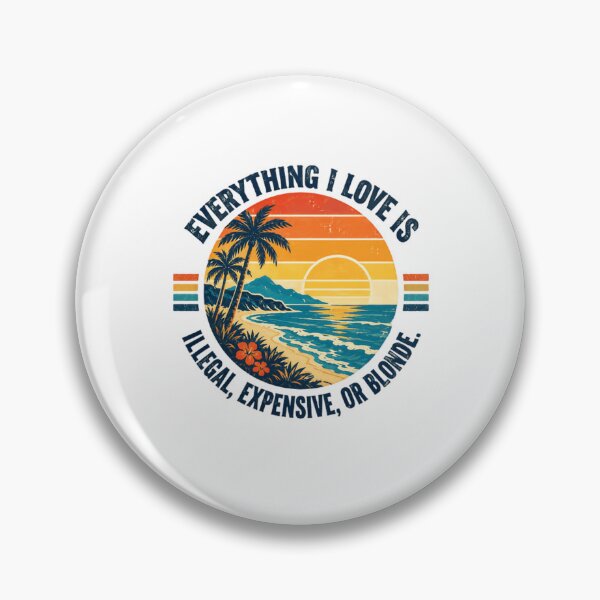 Item preview, Everything I Love Is Illegal, Expensive, Or Blonde Sarcastic Humor Beach Vacation Gift designed and sold by RetroMini2026.