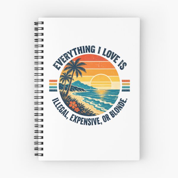 Item preview, Everything I Love Is Illegal, Expensive, Or Blonde Sarcastic Humor Beach Vacation Gift designed and sold by RetroMini2026.