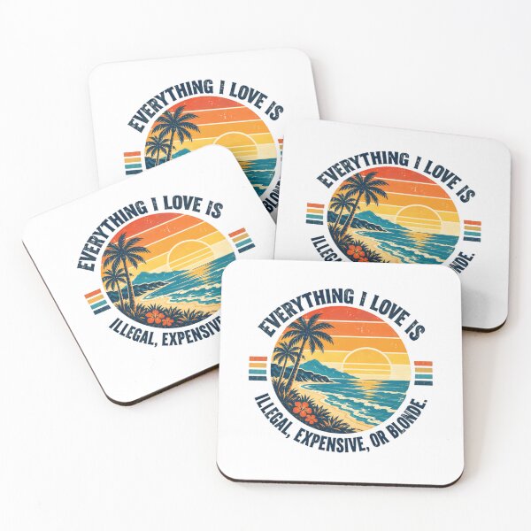 Item preview, Everything I Love Is Illegal, Expensive, Or Blonde Sarcastic Humor Beach Vacation Gift designed and sold by RetroMini2026.