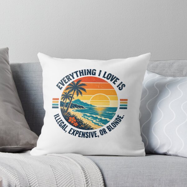 Item preview, Everything I Love Is Illegal, Expensive, Or Blonde Sarcastic Humor Beach Vacation Gift designed and sold by RetroMini2026.