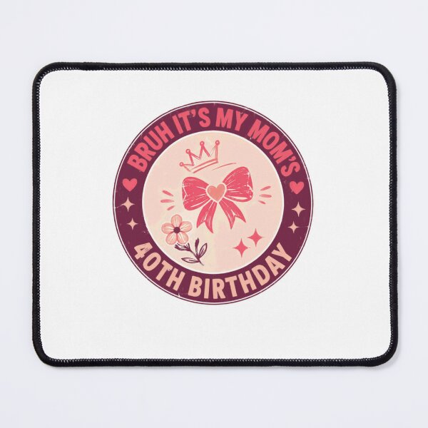 Item preview, Bruh It's My Mom's 40th Birthday Fortieth Mother Celebration Gift designed and sold by HumansStuck12.