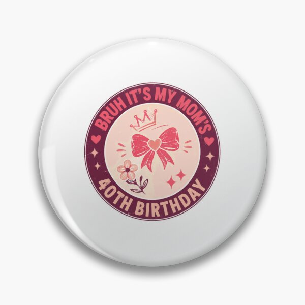 Item preview, Bruh It's My Mom's 40th Birthday Fortieth Mother Celebration Gift designed and sold by HumansStuck12.