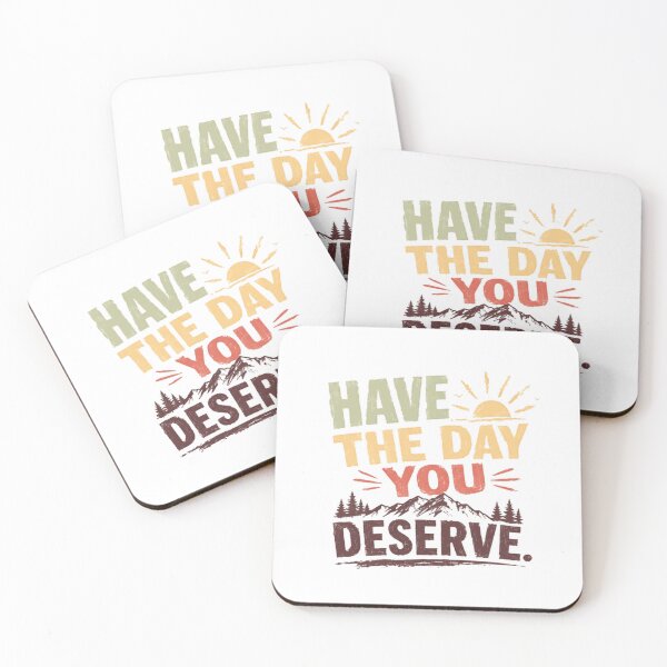 Item preview, Have The Day You Deserve Motivational Outdoors Hiker Camper Nature designed and sold by RetroMini2026.