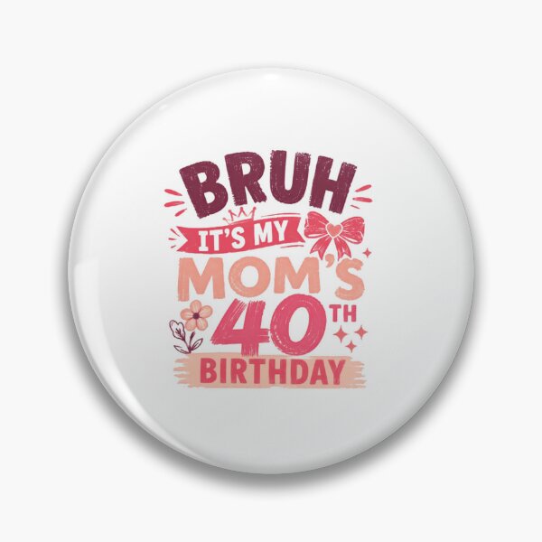 Item preview, Bruh It's My Mom's 40th Birthday Fortieth Mother Celebration designed and sold by SkeletonsDanger.