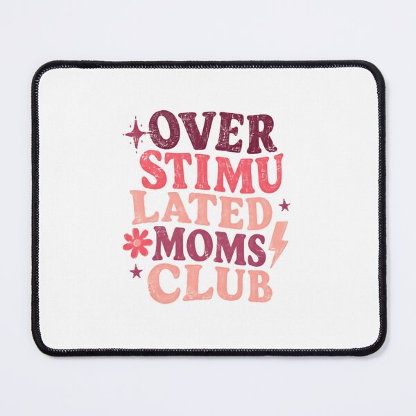 Item preview, Over Stimulated Moms Club Motherhood Parent Life designed and sold by SkeletonsDanger.