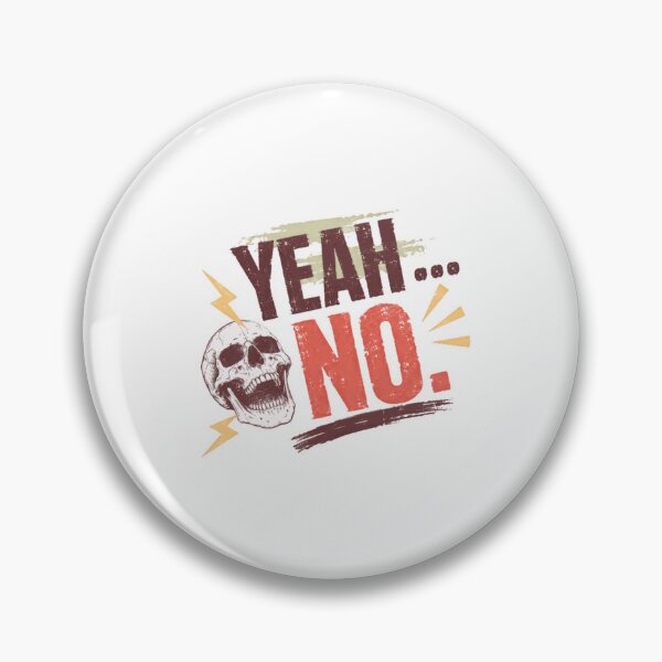 Item preview, Yeah ... No. Sarcasm Humor Sarcastic Personality Saying designed and sold by RetroMini2026.