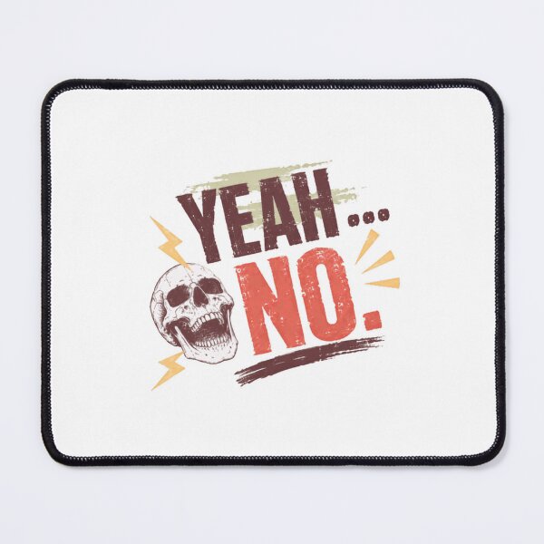 Item preview, Yeah ... No. Sarcasm Humor Sarcastic Personality Saying designed and sold by RetroMini2026.