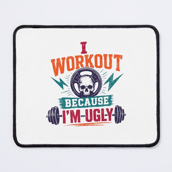 Item preview, I Workout Because I'm Ugly Weightlifting Gym Humor Fitness designed and sold by RetroMini2026.