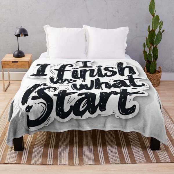 Item preview, I Finish What I Start Motivational Quote designed and sold by YAM716.