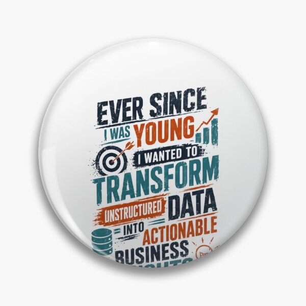 Item preview, Ever Since I Was Young I Wanted To Transform Unstructured Data Into Actionable Business Insights Data Professional designed and sold by RetroMini2026.