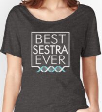Best Sestra Ever - Best Sister Ever - Orphan Black Inspired Gift Women's Relaxed Fit T-Shirt