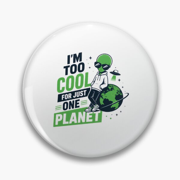 Item preview, I'm Too Cool For Just One Planet Alien Space Extraterrestrial Humor designed and sold by RetroMini2026.