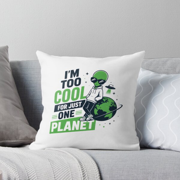 Item preview, I'm Too Cool For Just One Planet Alien Space Extraterrestrial Humor designed and sold by RetroMini2026.