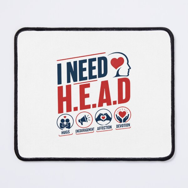 Item preview, I Need H.E.A.D. Hugs Encouragement Affection Devotion Mental Health Support Funny Humor designed and sold by RetroMini2026.