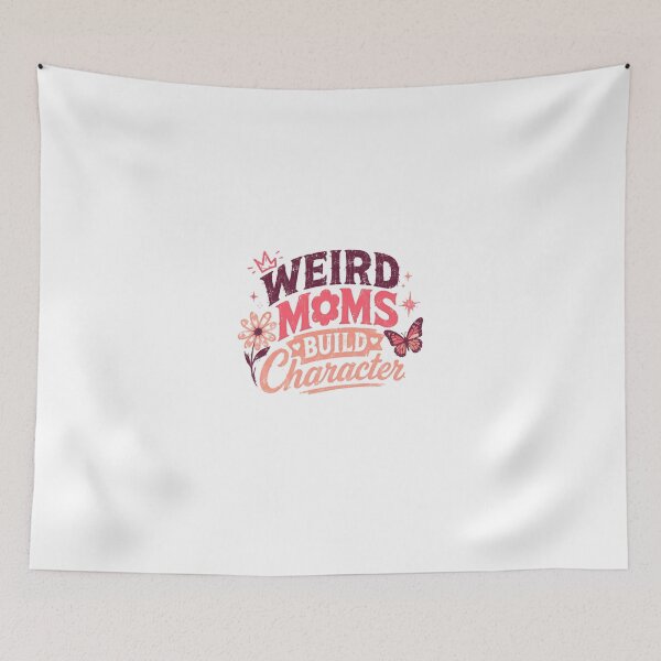 Item preview, Weird Moms Build Character Motherhood Parenting Mama Gift designed and sold by HumansStuck12.