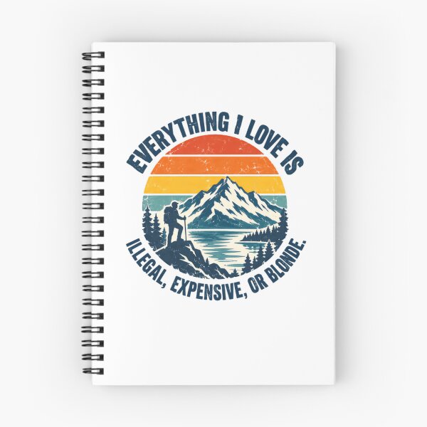 Item preview, Everything I Love Is Illegal, Expensive, Or Blonde Hiker Mountain Outdoor Funny designed and sold by RetroMini2026.