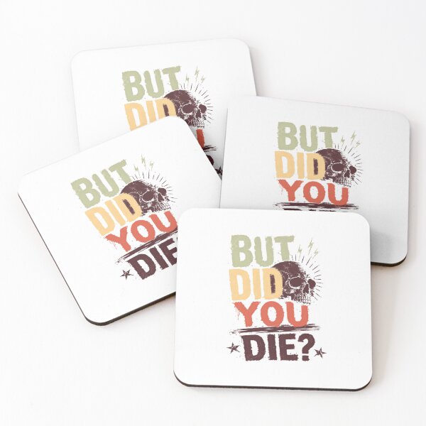 Item preview, But Did You Die Dark Humor Sarcastic Skull Funny Resilient Attitude Quote designed and sold by RetroMini2026.
