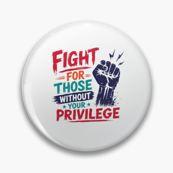 Item preview, Fight For Those Without Your Privilege Social Justice Activist Human Rights Equality designed and sold by RetroMini2026.