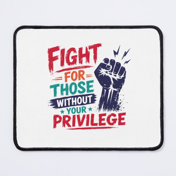 Item preview, Fight For Those Without Your Privilege Social Justice Activist Human Rights Equality designed and sold by RetroMini2026.