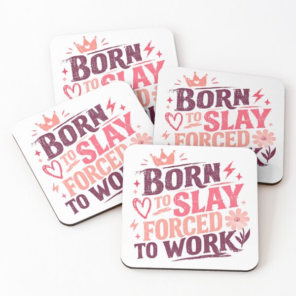 Item preview, Born To Slay Forced To Work Funny Work Humor Empowered Women Sarcastic designed and sold by SkeletonsDanger.