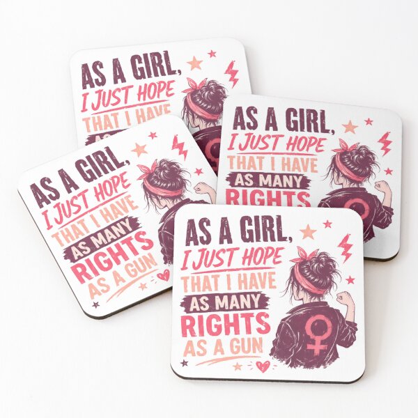 Item preview, As A Girl, I Just Hope That I Have As Many Rights As A Gun Feminist Women Rights Activist designed and sold by SkeletonsDanger.