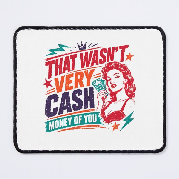 Item preview, That Wasn't Very Cash Money Of You Meme Funny Sarcastic Quote Internet Culture designed and sold by RetroMini2026.