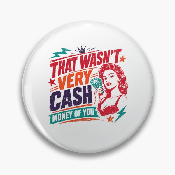 Item preview, That Wasn't Very Cash Money Of You Meme Funny Sarcastic Quote Internet Culture designed and sold by RetroMini2026.