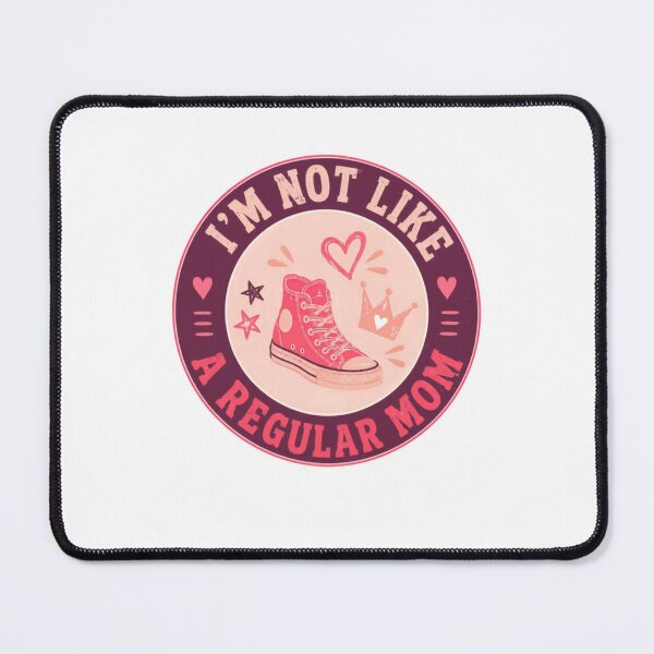 Item preview, I'm Not Like A Regular Mom Cool Mom Funny Motherhood Unconventional designed and sold by HumansStuck12.