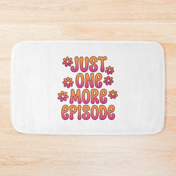 Item preview, Just One More Episode designed and sold by domostore.