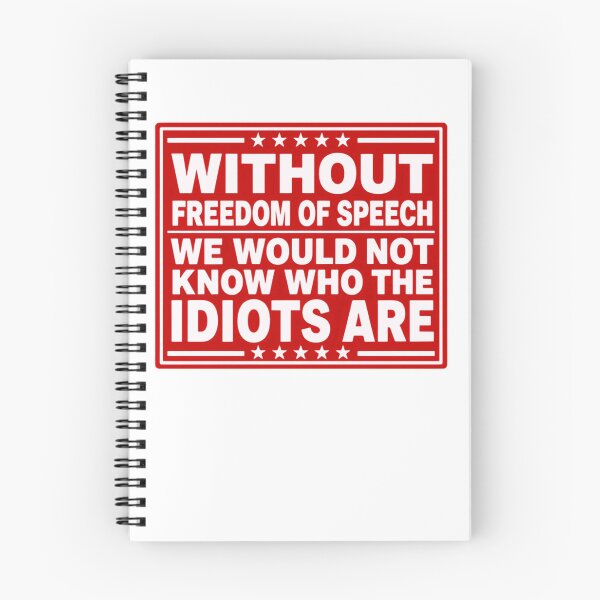 Item preview, Without Freedom Of Speech We Would Not Know Who The Idiots Are Free Speech Constitutional Rights Patriot Humor designed and sold by JonesFlora2025.