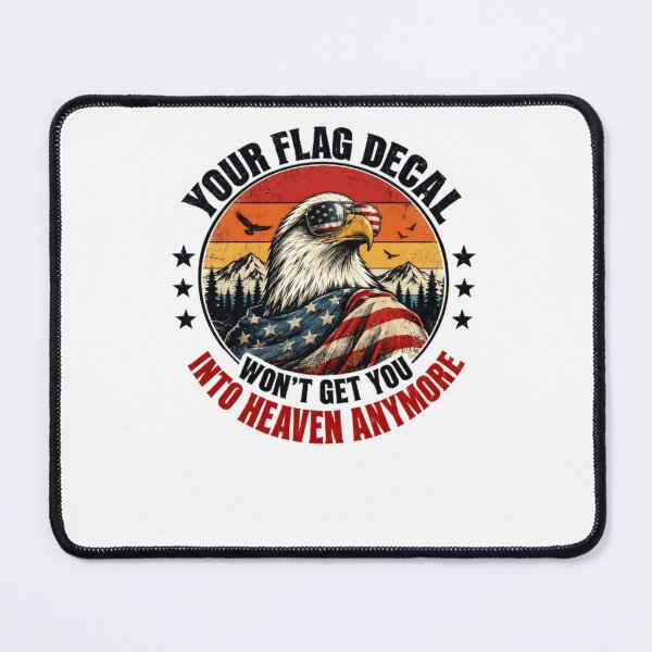 Item preview, Your Flag Decal Won't Get You Into Heaven Anymore American Patriot USA Supporter designed and sold by JonesFlora2025.