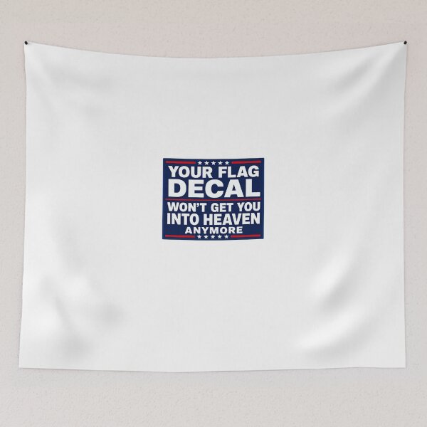 Item preview, Your Flag Decal Won't Get You Into Heaven Anymore Political Commentary Social Satire designed and sold by JonesFlora2025.