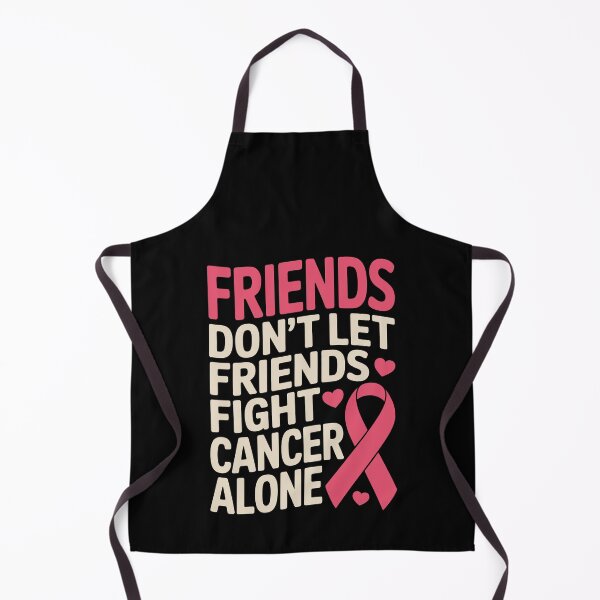 Item preview, FRIENDS DON’T LET FRIENDS FIGHT CANCER ALONE designed and sold by jkrphoto.