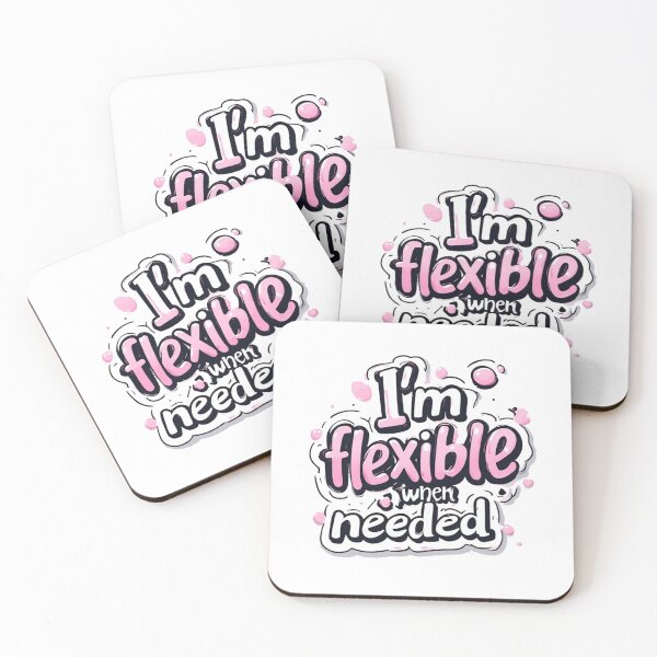 Item preview, I'm Flexible When Needed Cute Quote designed and sold by YAM716.