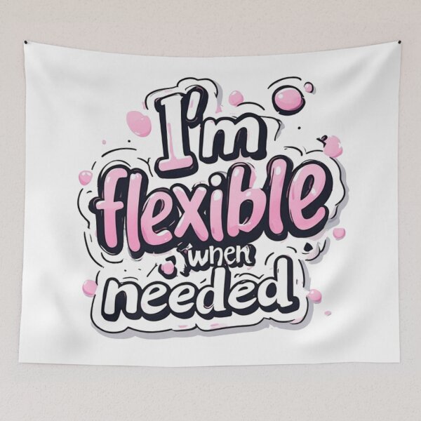 Item preview, I'm Flexible When Needed Cute Quote designed and sold by YAM716.