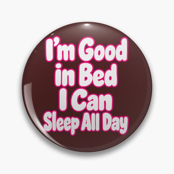 Item preview, I'm Good In Bed I Can Sleep All Day | Funny Sleep Quote | Lazy Humor T-Shirt designed and sold by RobertArt08.