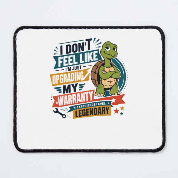 Item preview, I Don't Feel Like I'm Just Upgrading My Warranty Experience Level Legendary Wise Old Turtle Humor designed and sold by JonesFlora2025.