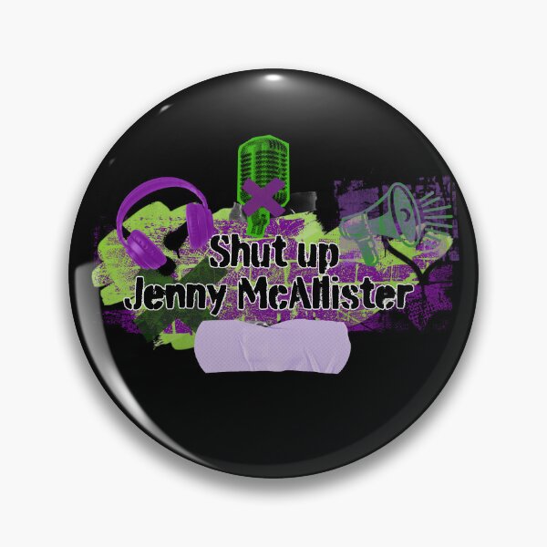 Item preview, Shut up Jenny McAllister  designed and sold by AzraelAbbadon.
