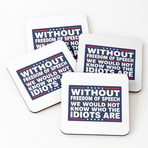 Item preview, Without Freedom Of Speech We Would Not Know Who The Idiots Are First Amendment Political Freedom Patriotic Conservative designed and sold by JonesFlora2025.