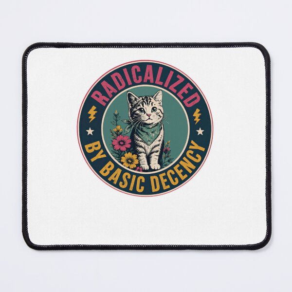 Item preview, Radicalized By Basic Decency Cat Lover Advocate designed and sold by JonesFlora2025.