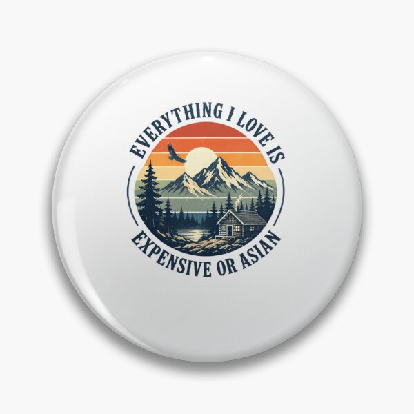 Item preview, Everything I Love Is Expensive Or Asian Funny Quote Humorous Saying designed and sold by JonesFlora2025.