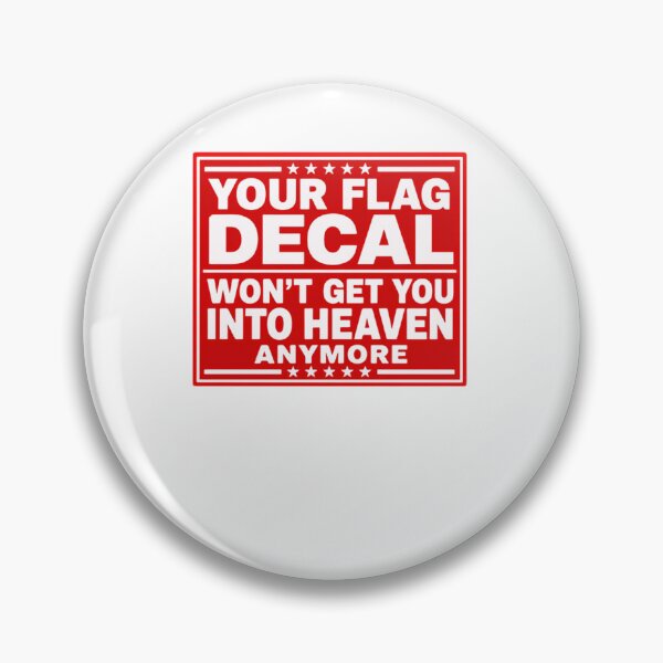 Item preview, Your Flag Decal Won't Get You Into Heaven Anymore Political Satire Social Commentary designed and sold by JonesFlora2025.