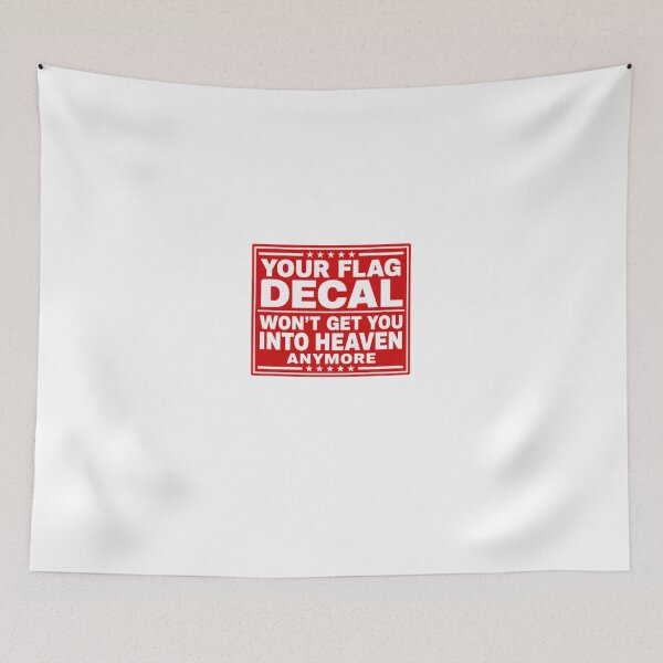 Item preview, Your Flag Decal Won't Get You Into Heaven Anymore Political Satire Social Commentary designed and sold by JonesFlora2025.