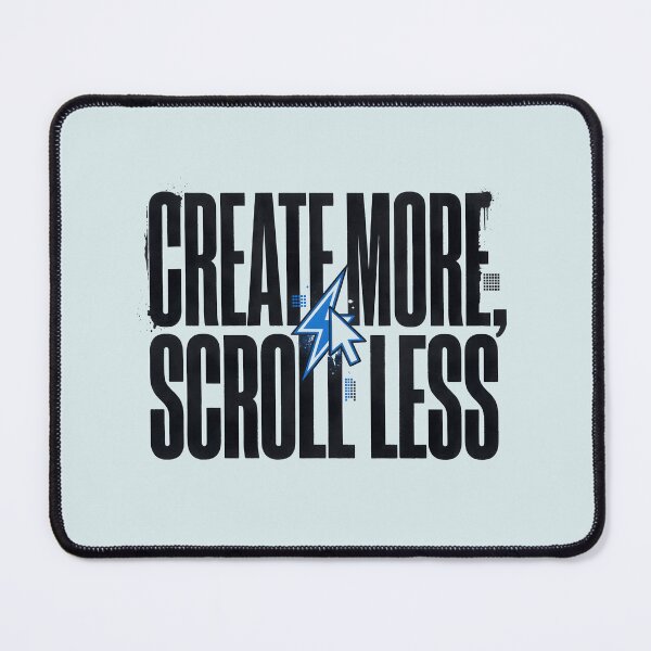 Item preview, Create More Scroll Less Content Creator Design designed and sold by hutofdesigns.