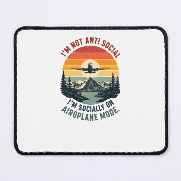 Item preview, I'm Not Anti Social I'm Socially On Airoplane Mode Pilot Aviation Travel Introvert Humor designed and sold by JonesFlora2025.