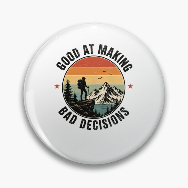Item preview, Good At Making Bad Decisions Hiking Adventurer Backpacker Explorer designed and sold by JonesFlora2025.