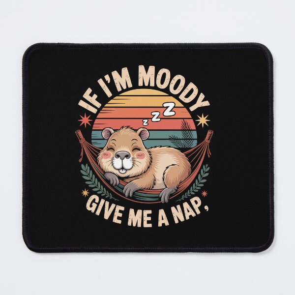 Item preview, IF I’M MOODY GIVE ME A NAP designed and sold by jkrphoto.