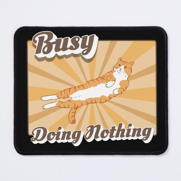 Item preview, Busy Doing Nothing Cat designed and sold by monika-arthing.