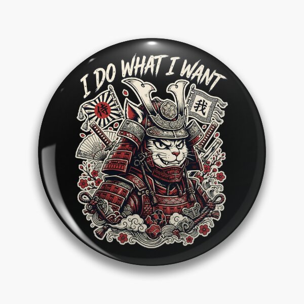 Item preview, I Do What I Want Ancient Samurai Cat Warrior designed and sold by Tong4130.