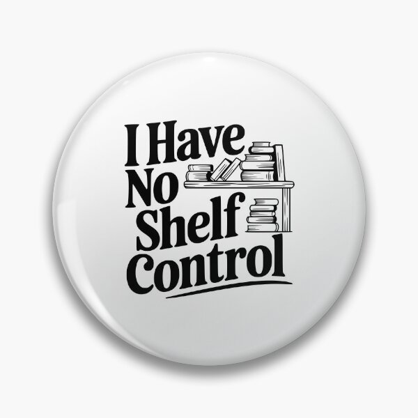 Item preview, I Have No Shelf Control designed and sold by Frank Ring.